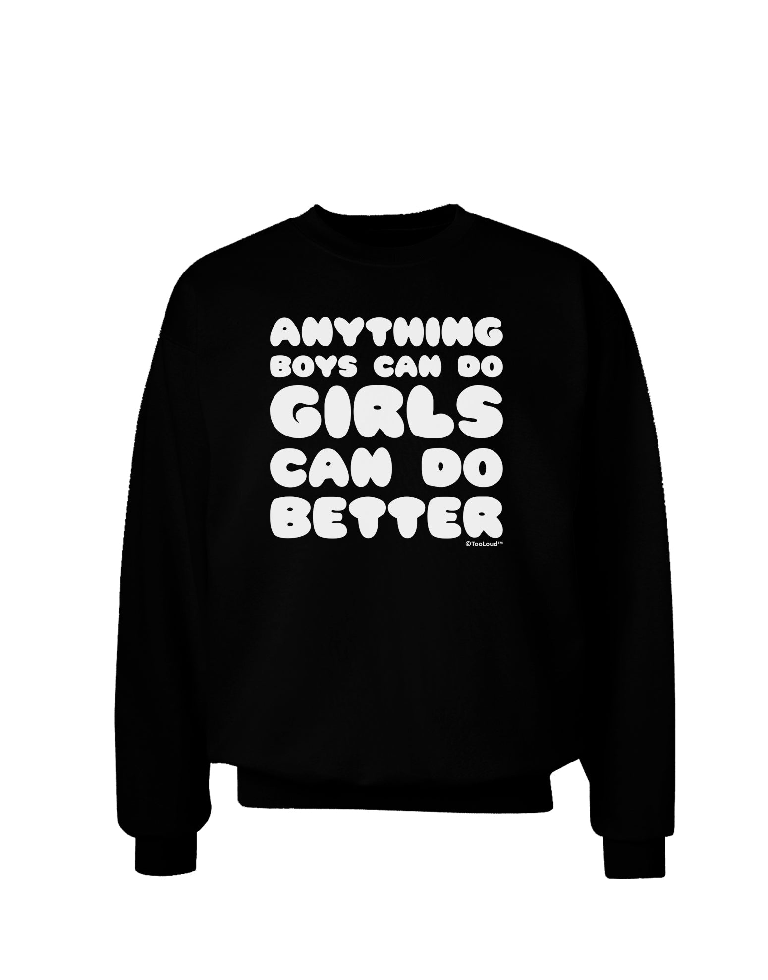 Anything Boys Can Do Girls Can Do Better Adult Dark Sweatshirt by TooLoud-Sweatshirts-TooLoud-Black-Small-Davson Sales