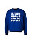 Anything Boys Can Do Girls Can Do Better Adult Dark Sweatshirt by TooLoud-Sweatshirts-TooLoud-Deep-Royal-Blue-Small-Davson Sales