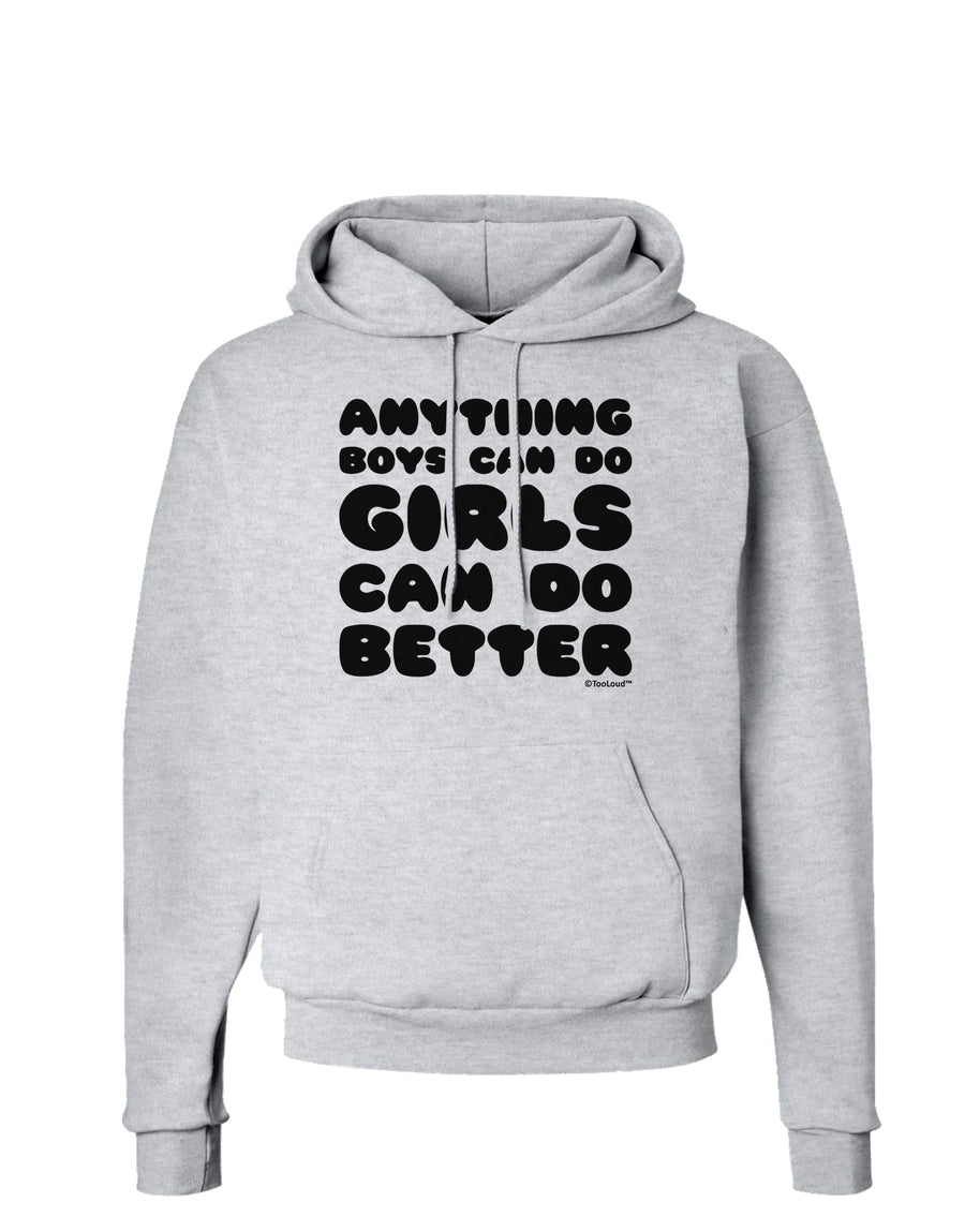 Anything Boys Can Do Girls Can Do Better Hoodie Sweatshirt by TooLoud-Hoodie-TooLoud-White-Small-Davson Sales