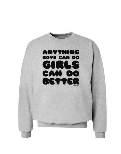 Anything Boys Can Do Girls Can Do Better Sweatshirt by TooLoud-Sweatshirts-TooLoud-AshGray-Small-Davson Sales
