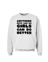 Anything Boys Can Do Girls Can Do Better Sweatshirt by TooLoud-Sweatshirts-TooLoud-White-Small-Davson Sales