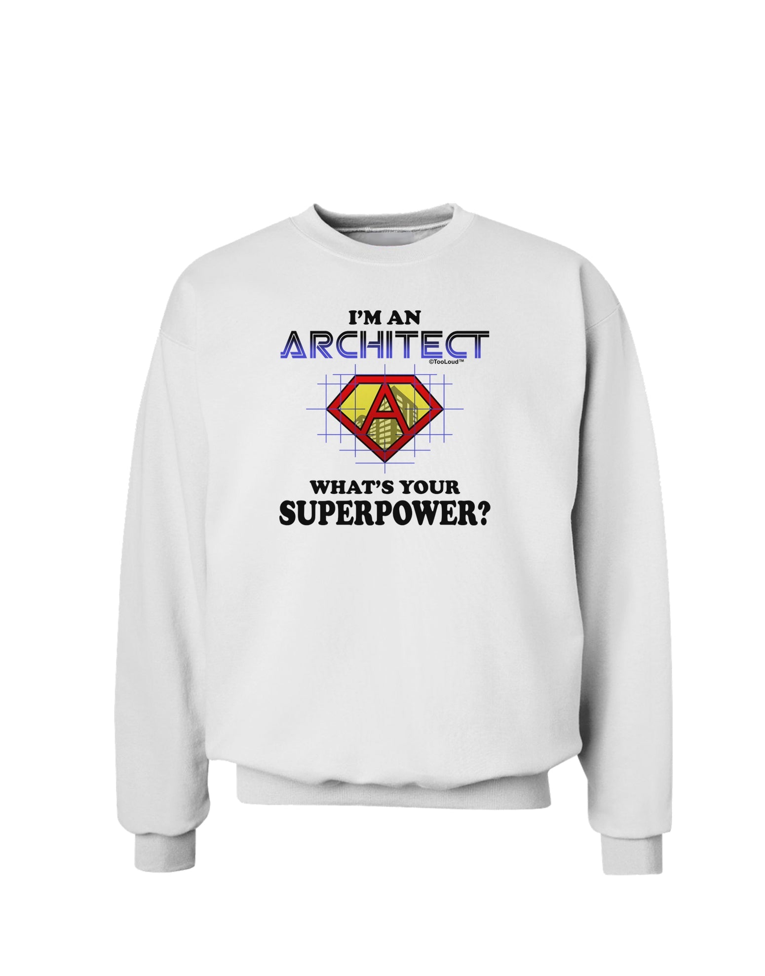 Architect - Superpower Sweatshirt-Sweatshirts-TooLoud-White-Small-Davson Sales