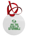 Are You Ready To Stumble Funny Circular Metal Ornament by TooLoud-Ornament-TooLoud-White-Davson Sales