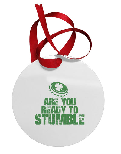 Are You Ready To Stumble Funny Circular Metal Ornament by TooLoud-Ornament-TooLoud-White-Davson Sales