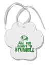 Are You Ready To Stumble Funny Paw Print Shaped Ornament by TooLoud-Ornament-TooLoud-White-Davson Sales