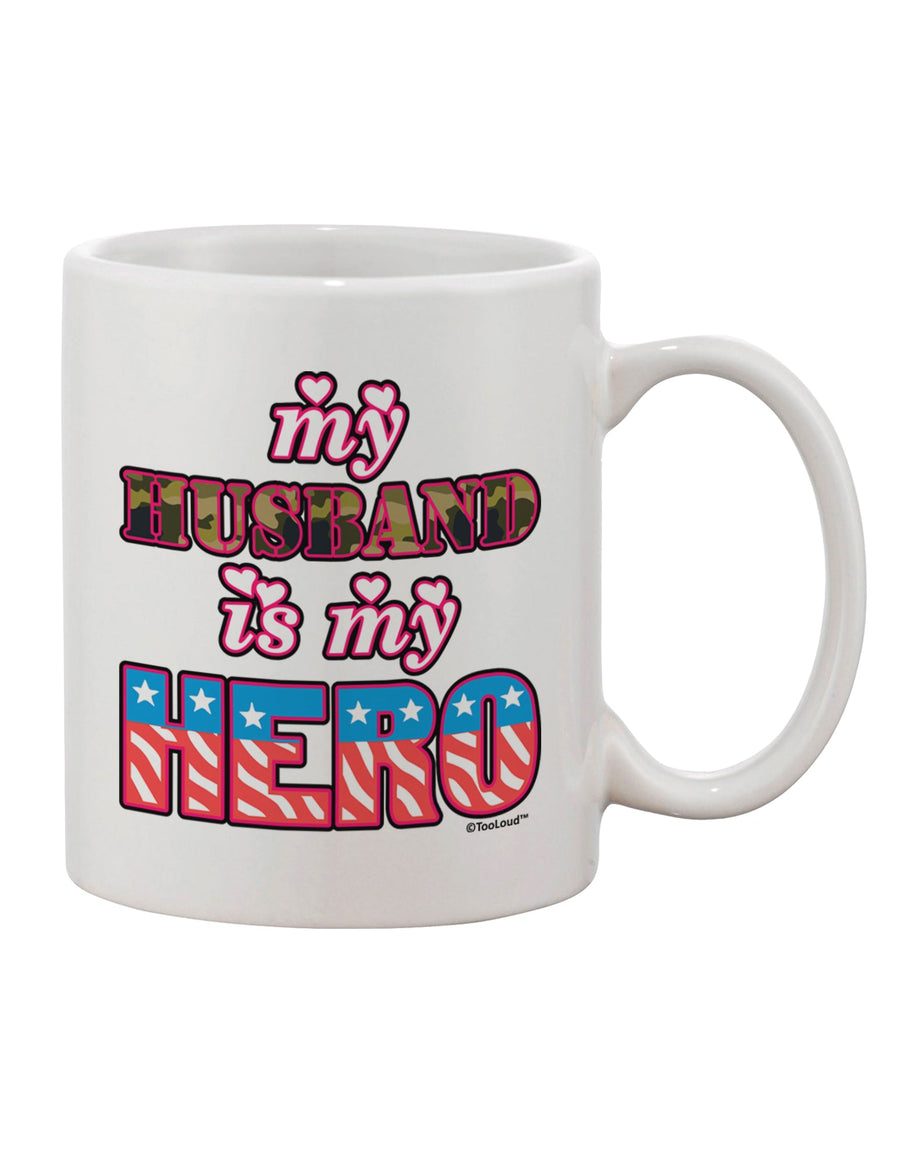 Armed Forces Printed 11 oz Coffee Mug - A Tribute to Heroic Husbands by TooLoud-11 OZ Coffee Mug-TooLoud-White-Davson Sales