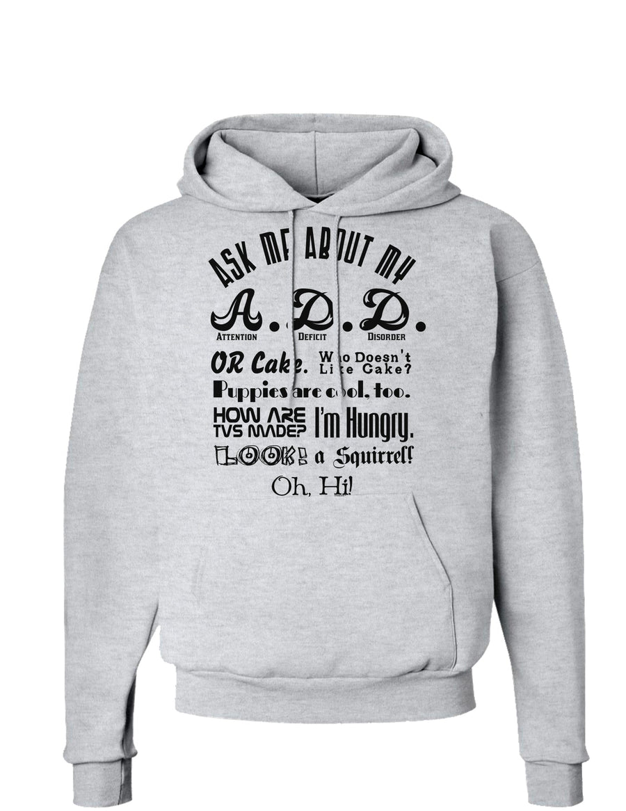 Ask Me About My A.D.D. Hoodie Sweatshirt-Hoodie-TooLoud-White-Small-Davson Sales