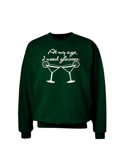 At My Age I Need Glasses - Margarita Adult Dark Sweatshirt by TooLoud-Sweatshirts-TooLoud-Deep-Forest-Green-Small-Davson Sales