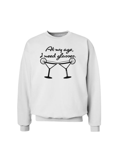 At My Age I Need Glasses - Margarita Sweatshirt by TooLoud-Sweatshirts-TooLoud-White-Small-Davson Sales