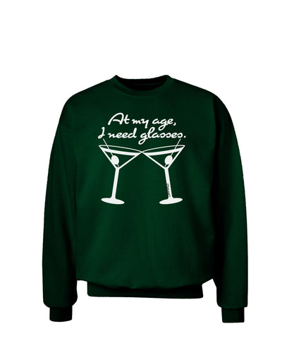 At My Age I Need Glasses - Martini Adult Dark Sweatshirt by TooLoud-Sweatshirts-TooLoud-Deep-Forest-Green-Small-Davson Sales