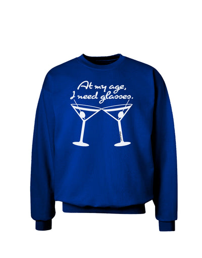 At My Age I Need Glasses - Martini Adult Dark Sweatshirt by TooLoud-Sweatshirts-TooLoud-Deep-Royal-Blue-Small-Davson Sales