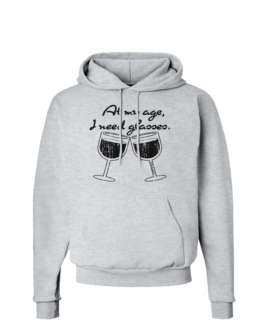 At My Age I Need Glasses - Wine Distressed Hoodie Sweatshirt by TooLoud-Hoodie-TooLoud-White-Small-Davson Sales