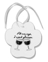 At My Age I Need Glasses - Wine Distressed Paw Print Shaped Ornament by TooLoud-Ornament-TooLoud-White-Davson Sales