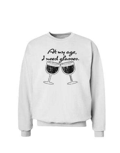 At My Age I Need Glasses - Wine Distressed Sweatshirt by TooLoud-Sweatshirts-TooLoud-White-Small-Davson Sales