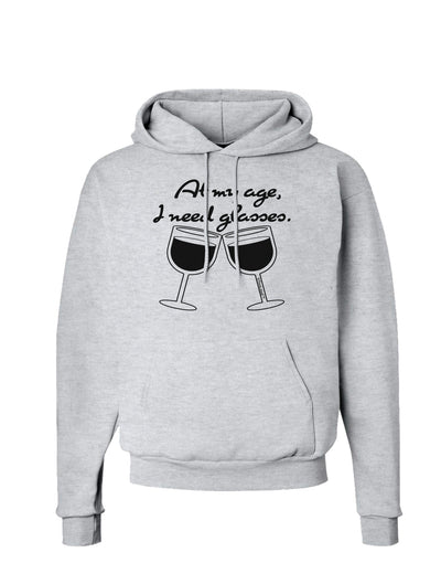 At My Age I Need Glasses - Wine Hoodie Sweatshirt by TooLoud-Hoodie-TooLoud-AshGray-Small-Davson Sales