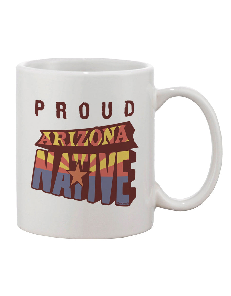 Authentic Arizona Native 11 oz Coffee Mug - TooLoud-11 OZ Coffee Mug-TooLoud-White-Davson Sales