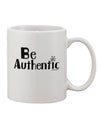 Authenticity Embodied - Inspiring Words Imprinted 11 oz Coffee Mug by TooLoud-11 OZ Coffee Mug-TooLoud-White-Davson Sales