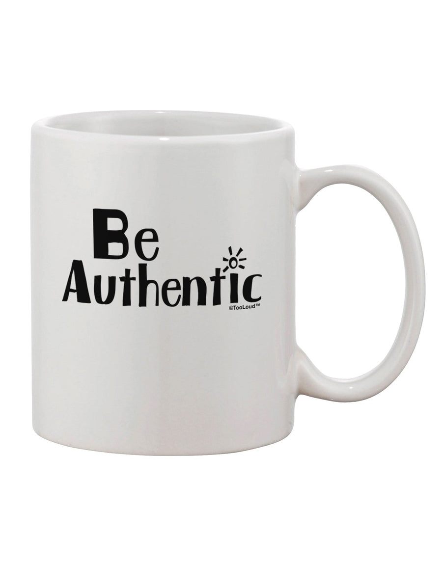 Authenticity Embodied - Inspiring Words Imprinted 11 oz Coffee Mug by TooLoud-11 OZ Coffee Mug-TooLoud-White-Davson Sales