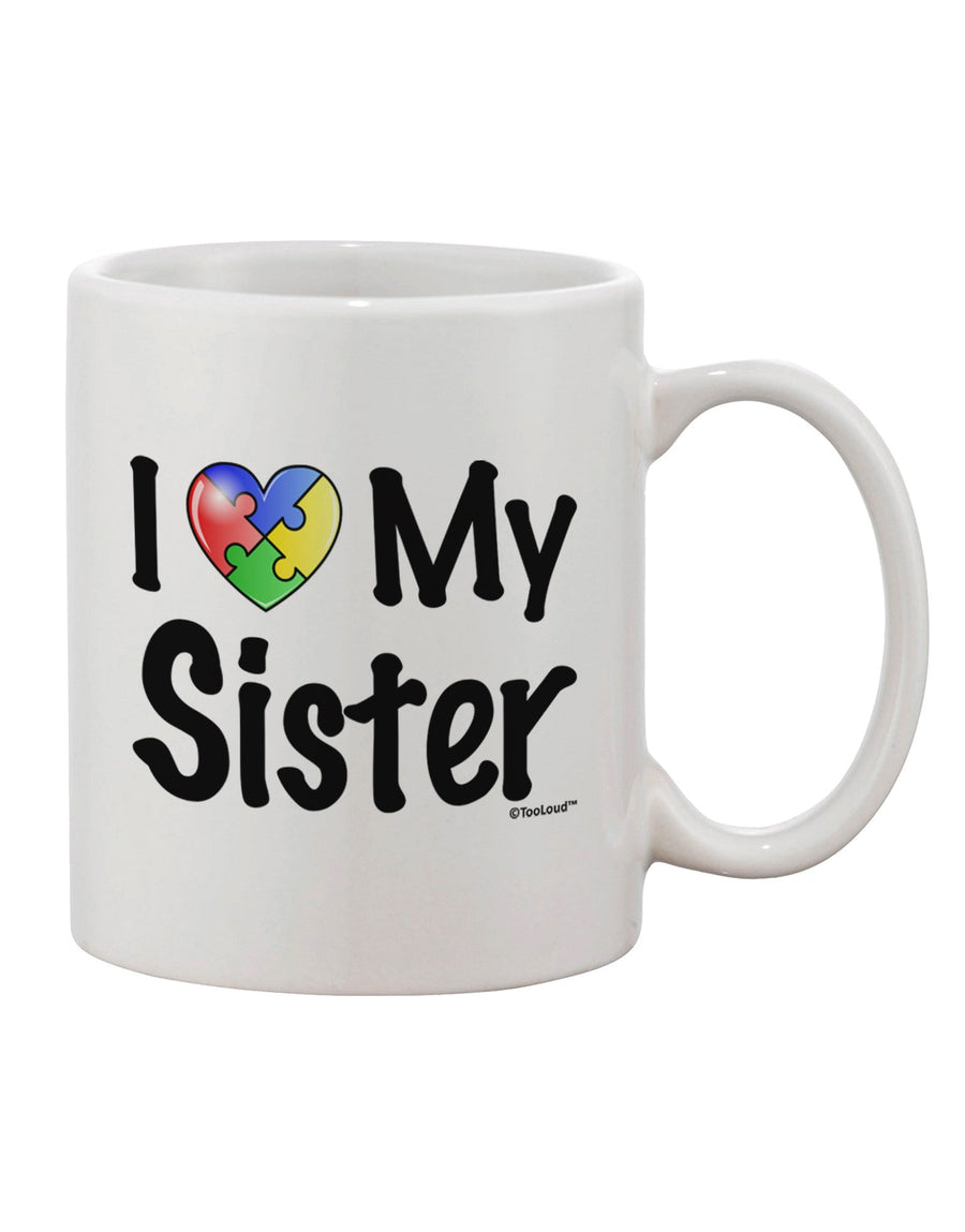 Autism Awareness Printed 11 oz Coffee Mug - A Heartfelt Tribute to My Sister by TooLoud-11 OZ Coffee Mug-TooLoud-White-Davson Sales