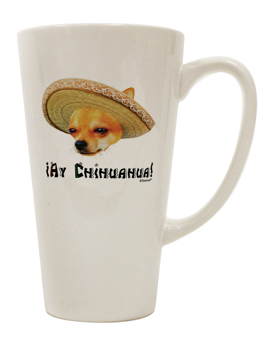 Ay Chihuahua 16 Ounce Conical Latte Coffee Mug - Perfect Drinkware for Chihuahua Lovers by TooLoud-Conical Latte Mug-TooLoud-White-Davson Sales