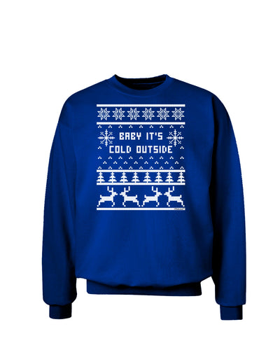 Baby It's Cold Outside Christmas Sweater Design Adult Dark Sweatshirt-Sweatshirts-TooLoud-Deep-Royal-Blue-Small-Davson Sales