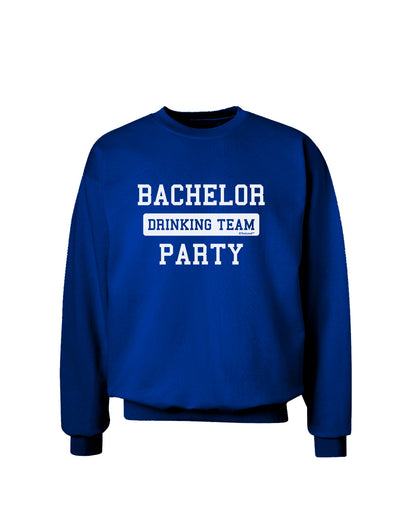 Bachelor Party Drinking Team Adult Dark Sweatshirt-Sweatshirts-TooLoud-Deep-Royal-Blue-Small-Davson Sales