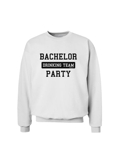 Bachelor Party Drinking Team Sweatshirt-Sweatshirts-TooLoud-White-Small-Davson Sales