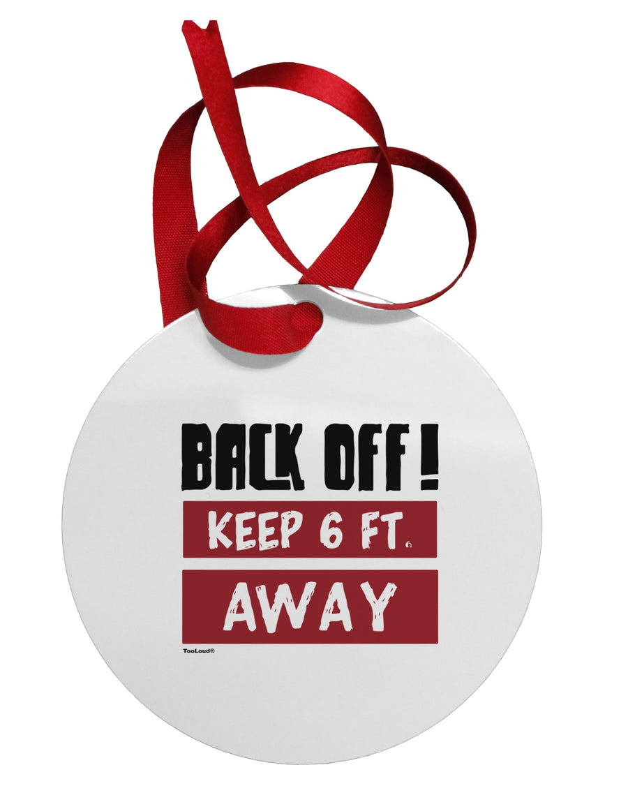 BACK OFF Keep 6 Feet Away Circular Metal Ornament-Ornament-TooLoud-Davson Sales