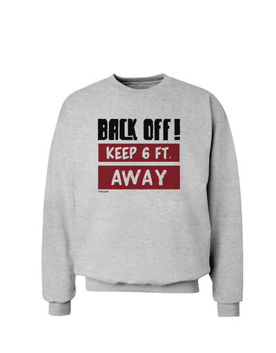 BACK OFF Keep 6 Feet Away Sweatshirt-Sweatshirts-TooLoud-AshGray-Small-Davson Sales