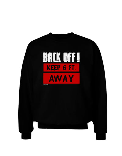 BACK OFF Keep 6 Feet Away Sweatshirt-Sweatshirts-TooLoud-Black-Small-Davson Sales