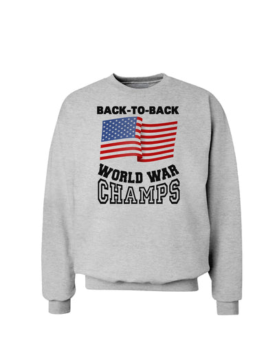 Back to Back World War Champs Sweatshirt-Sweatshirts-TooLoud-AshGray-Small-Davson Sales