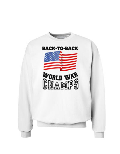 Back to Back World War Champs Sweatshirt-Sweatshirts-TooLoud-White-Small-Davson Sales