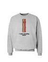 Bacon - I Make Everything Better Sweatshirt-Sweatshirts-TooLoud-AshGray-Small-Davson Sales