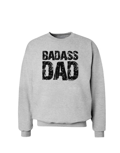 Badass Dad Sweatshirt by TooLoud-Sweatshirts-TooLoud-AshGray-Small-Davson Sales