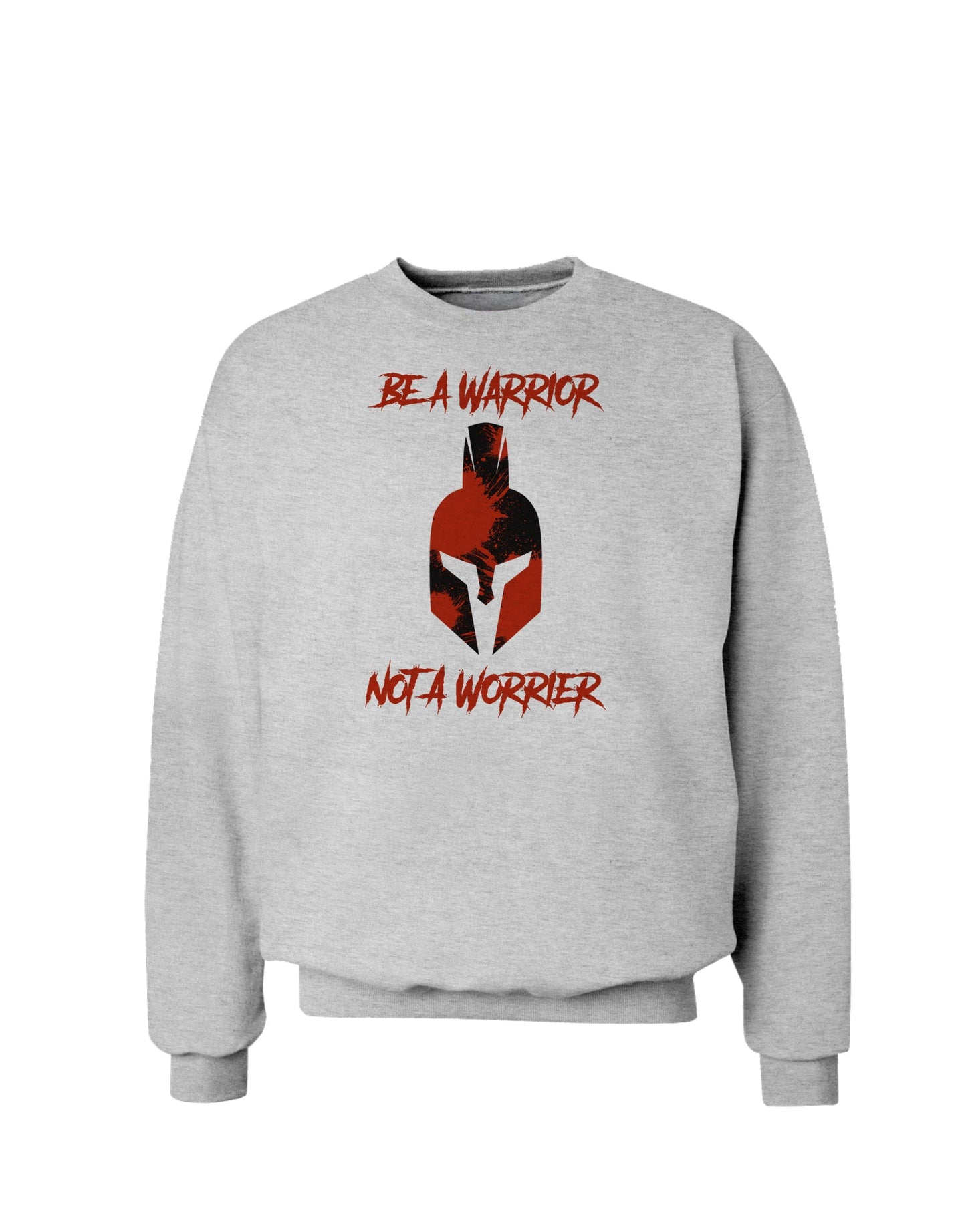Be a Warrior Not a Worrier Sweatshirt by TooLoud-TooLoud-AshGray-Small-Davson Sales