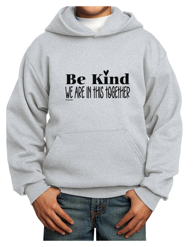Be kind we are in this together Youth Hoodie Pullover Sweatshirt-Youth Hoodie-TooLoud-Ash-XS-Davson Sales