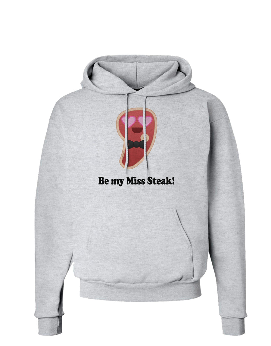 Be My Miss Steak - Romantic Hoodie Sweatshirt by TooLoud-Hoodie-TooLoud-White-Small-Davson Sales