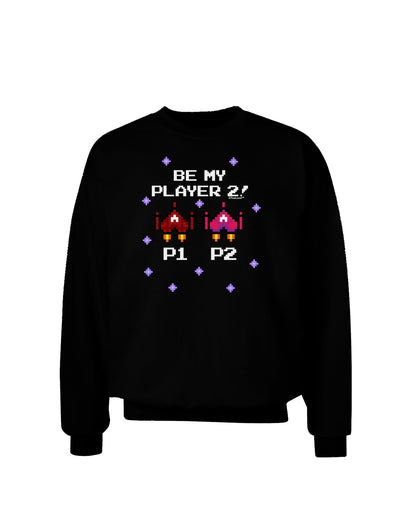 Be My Player 2 Adult Dark Sweatshirt-Sweatshirts-TooLoud-Black-Small-Davson Sales