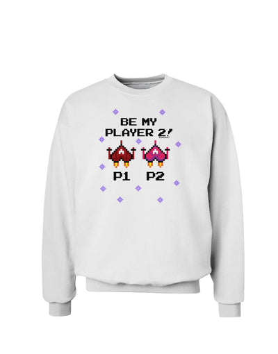 Be My Player 2 Sweatshirt-Sweatshirts-TooLoud-White-Small-Davson Sales