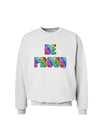 Be Proud Gay Pride - Rainbow Hearts Sweatshirt by TooLoud-Sweatshirts-TooLoud-White-Small-Davson Sales