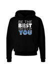 Be The Best Version Of You Dark Hoodie Sweatshirt by TooLoud-Hoodie-TooLoud-Black-Small-Davson Sales