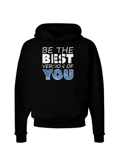 Be The Best Version Of You Dark Hoodie Sweatshirt by TooLoud-Hoodie-TooLoud-Black-Small-Davson Sales