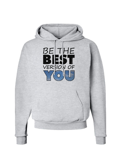 Be The Best Version Of You Hoodie Sweatshirt by TooLoud-Hoodie-TooLoud-AshGray-Small-Davson Sales