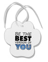 Be The Best Version Of You Paw Print Shaped Ornament by TooLoud-Ornament-TooLoud-White-Davson Sales