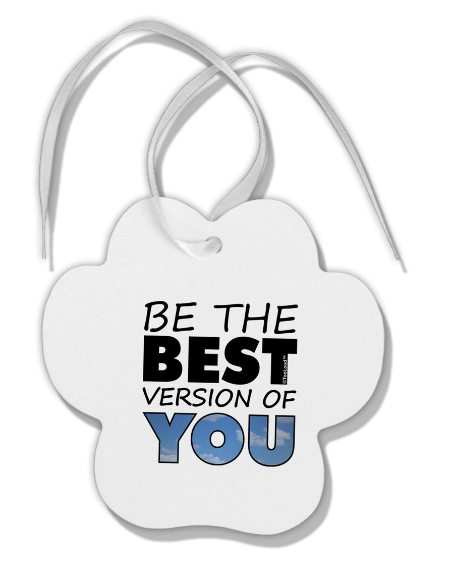 Be The Best Version Of You Paw Print Shaped Ornament by TooLoud-Ornament-TooLoud-White-Davson Sales