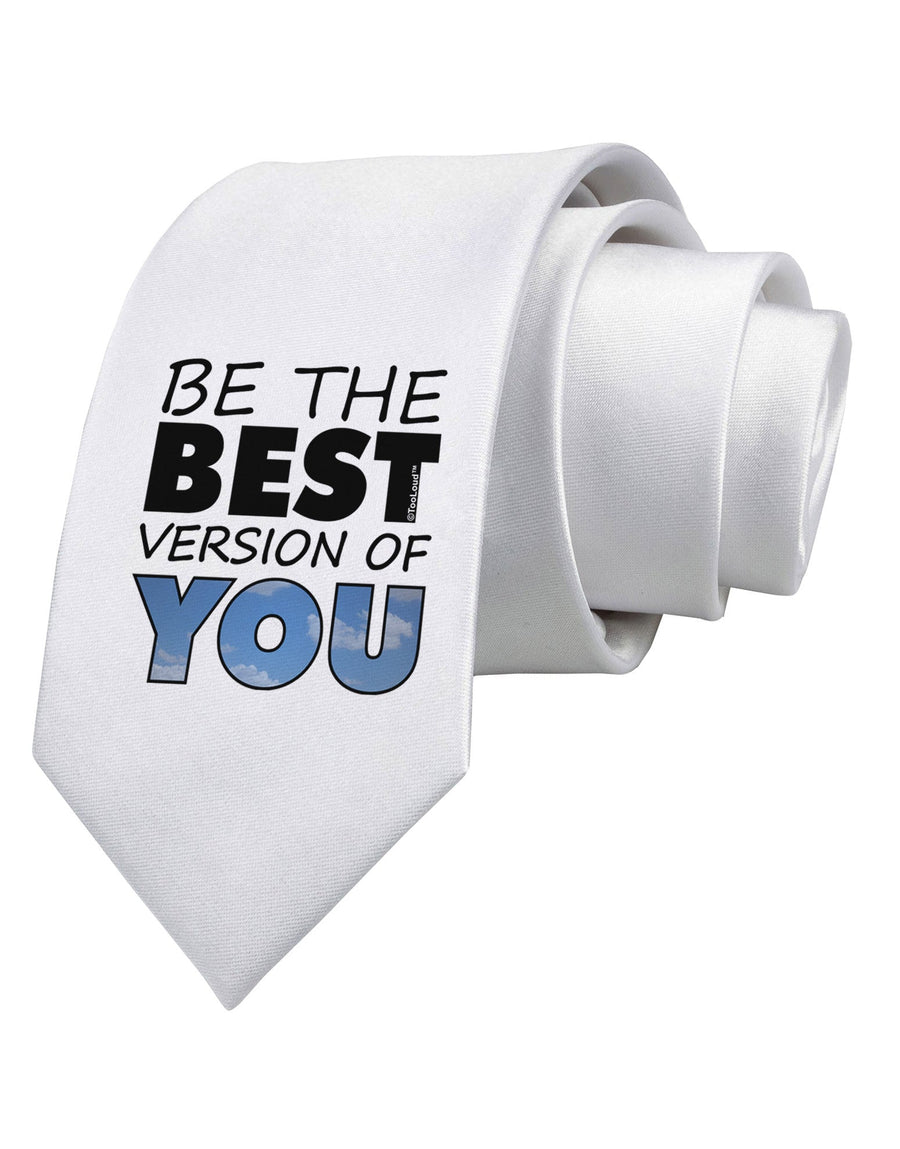 Be The Best Version Of You Printed White Necktie by TooLoud