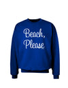 Beach Please Adult Dark Sweatshirt-Sweatshirts-TooLoud-Deep-Royal-Blue-Small-Davson Sales