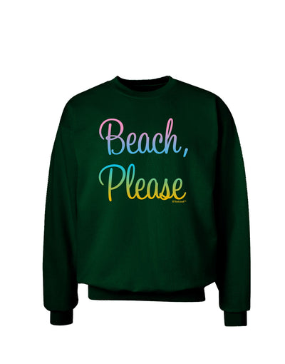 Beach Please - Summer Colors Adult Dark Sweatshirt-Sweatshirts-TooLoud-Deep-Forest-Green-Small-Davson Sales