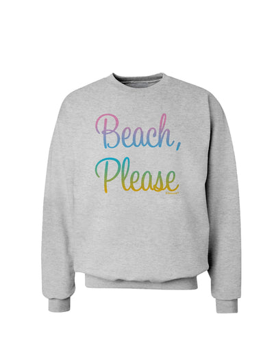 Beach Please - Summer Colors Sweatshirt-Sweatshirts-TooLoud-AshGray-Small-Davson Sales