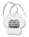 Beaches and Money Paw Print Shaped Ornament by TooLoud-Ornament-TooLoud-White-Davson Sales